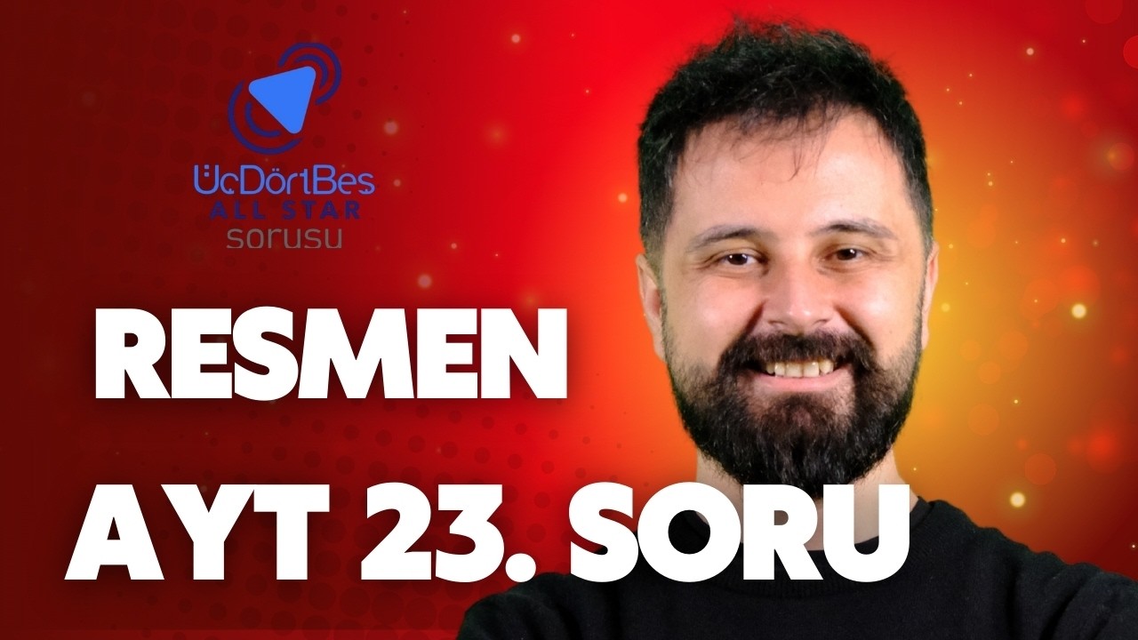 RESMEN AYT 23.SORU ADAYI @UcDortBesAllStar