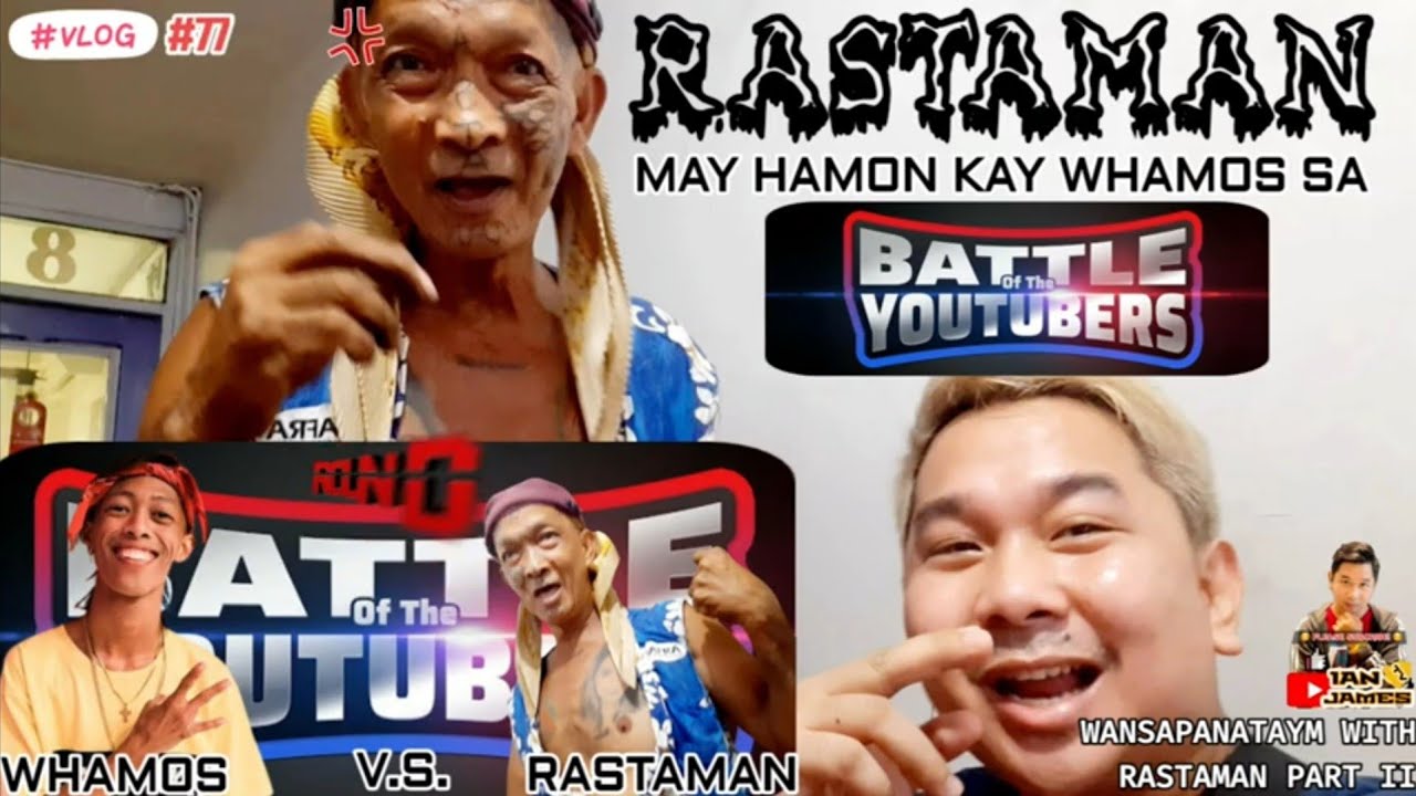 RASTAMAN MAY HAMON KAY #whamos SA BATTLE OF YOUTUBERS | WANSAPANATAYM ...