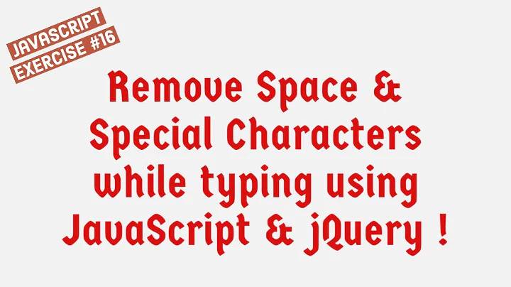 Remove Space and Special Characters while typing using JavaScript & jQuery !