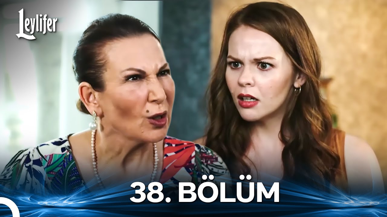 Leylifer 38. Bölüm