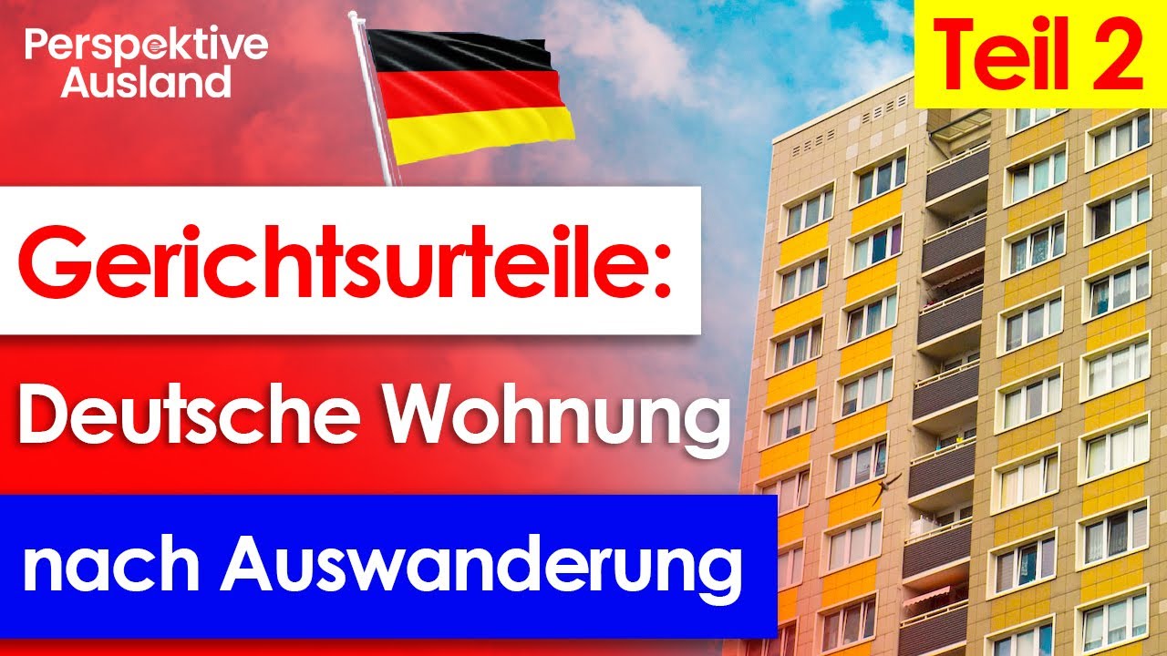 Wohnung in Deutschland nach Wegzug ins Ausland behalten - Teil 2