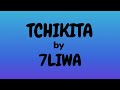 7liwa Tchikita Lyrics