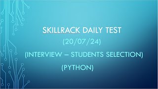 Interview - Students Selection SKILLRACK (DAILY TEST) - 20/07/24 (PYTHON)