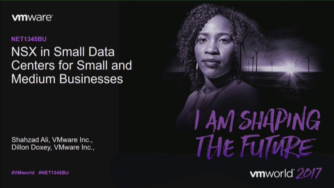 VMworld 2017 NET1345BU - VMware NSX in Small Data Centers for Small and Medium Businesses