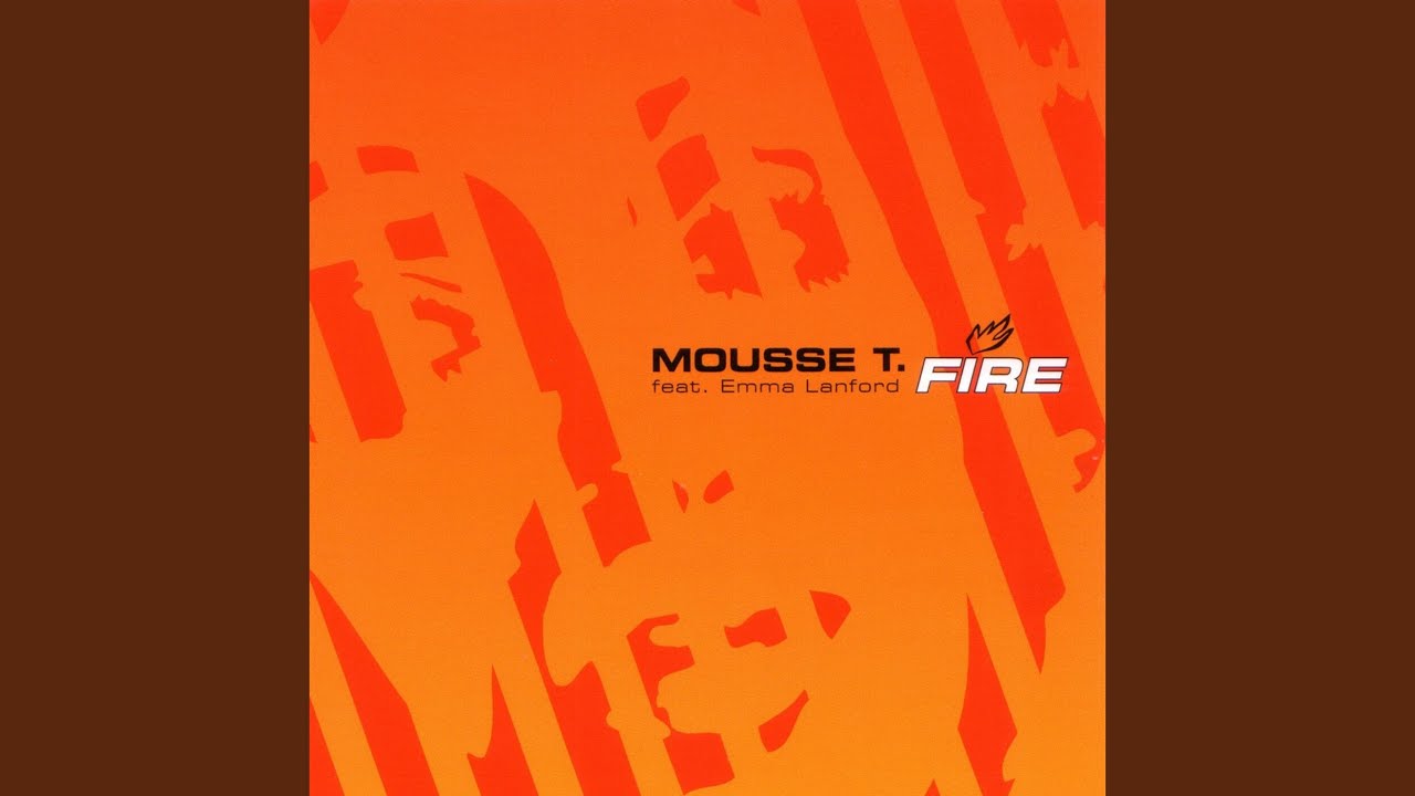 Fire (Mousse T's Explosive Mix)