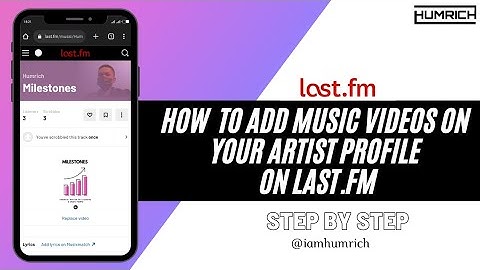 How To Add Music Videos On Your Artist Profile On Last.Fm