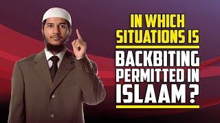 In which Situations is Backbiting Permitted in Islam? -  Shaikh Fariq Naik