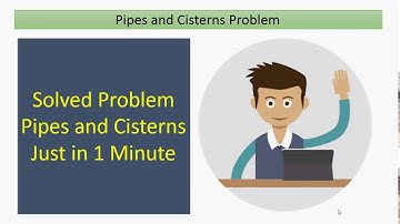 Solved Problem of Pipes and Cisterns just in 1 Minute
