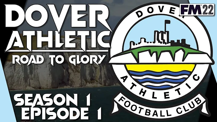 FM22: DOVER ATHLETIC | Road to Glory | Season 1 Episode 1 | Football Manager 22