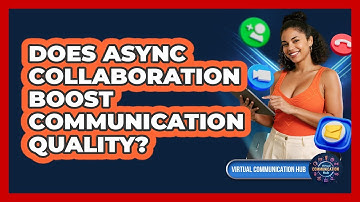 Does Async Collaboration Boost Communication Quality?