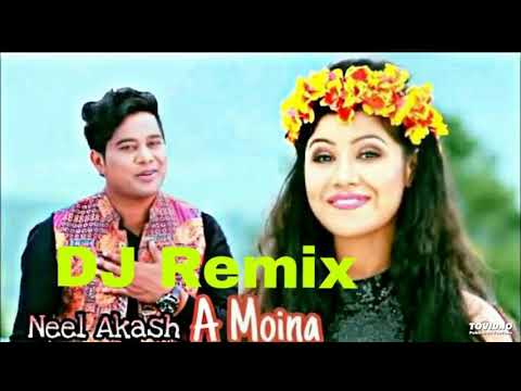 A moina DJ Remix  Neel Akash  Assamese Hit Song
