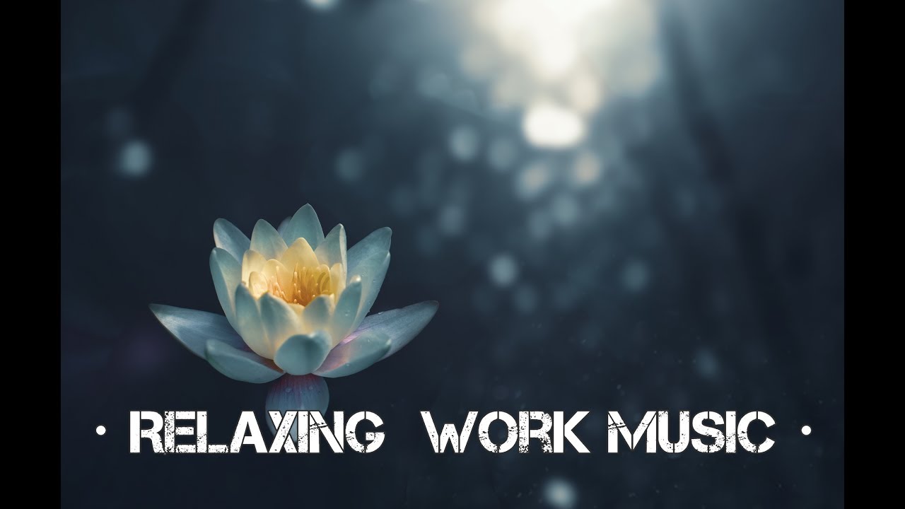 ãƒ»Relaxing Work Musicãƒ» - YouTube