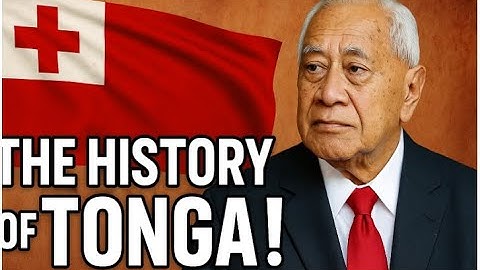 The History of Tonga / From Ancient Kingdom to Modern Independence