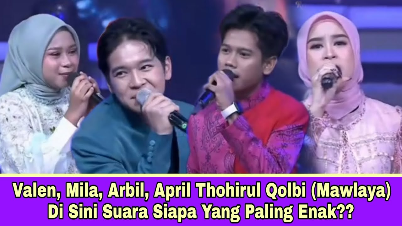 Valen, Mila, Arbil, April Thohirul Qolbi (Mawlaya) Di Sini Siapa Suara Paling Enak??