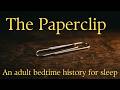 The Paperclip – a gentle bedtime history for sleep