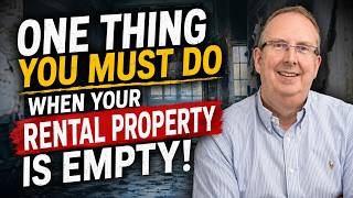 One Thing you MUST ALWAYS Do When Your Property Is Empty