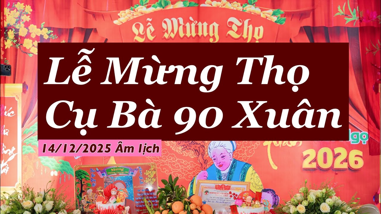 Lễ Mừng Thọ Cụ Bùi Thị Mai 90 Xuân 