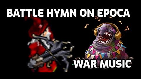 Battle hymn on Epoca - Tibia war song