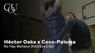 Héctor Oaks x Coco-Paloma - No Hay Mañana [KAOSvs.CQI]