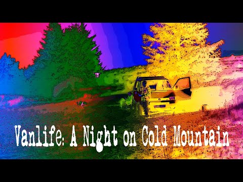Vanlife: A night on Cold Mountain
