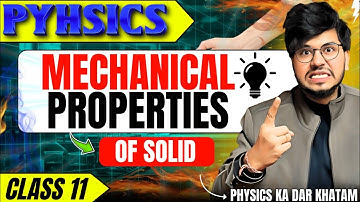 MECHANICAL PROPERTIES OF SOLIDS ONE SHOT 🔥COMPLETE CHAPTER CLASS 11 PHYSICS 2025-2026