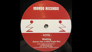 Kota - Waiting (Darren Tate Vs Mike Koglin Mix) 2003