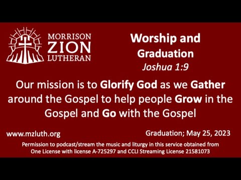 05/25/23 – Morrison Zion Lutheran School Graduation - Joshua 1:9