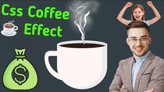 Famous Make website Hot Cup Coffee of Tea using Html & CSS only | CSS Animation Effects|Coffee Css effect Wealth