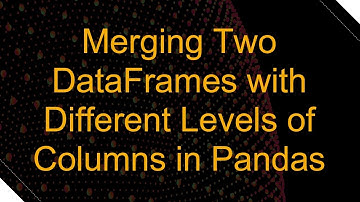 Merging Two DataFrames with Different Levels of Columns in Pandas