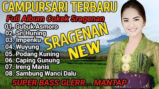 FULL ALBUM CAMPURSARI SRAGENAN TERBARU - SUPER BASS GLERR... MANTAP - COKEK SRAGENAN TERBARU