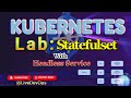 32- K8s  StatefulSet with Headless Service &amp; Rolling Update || Hands on Lab || Hindi