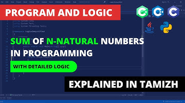 Program to find Sum of n-Natural numbers | Explained in Tamizh