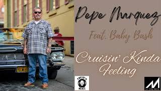 Pepe Marquez - Cruisin&#39; Kinda Feeling feat. Baby Bash