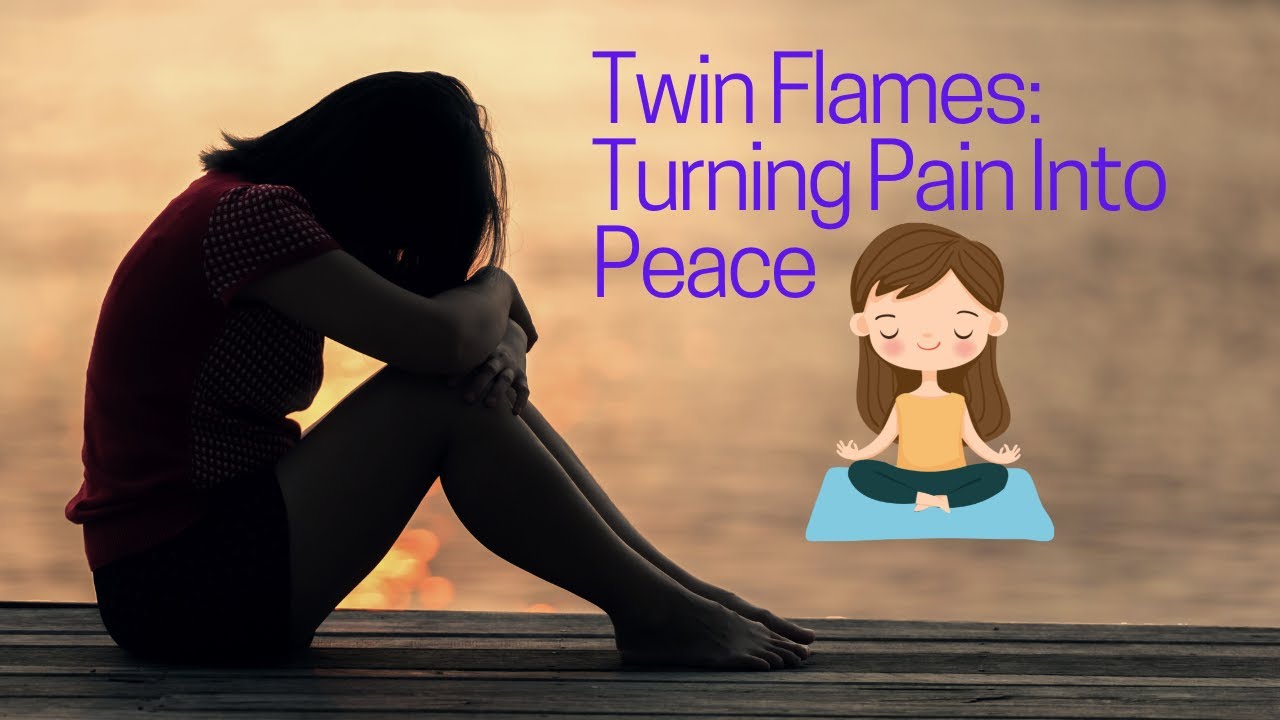 Twin Flames: How to Overcome Pain - YouTube