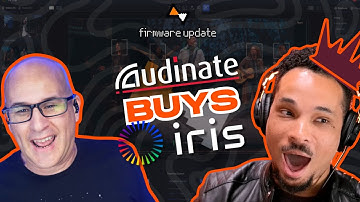 Audinate BUYS Iris Studio?! | Firmware Update 2.0: Ep 1