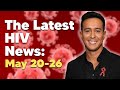 The Latest HIV News! | May 20-26