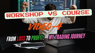 From Loss to Profit | My Binary Trading Journey | Trading Workshop Vs Course | Video-4