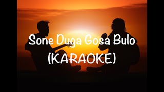 SONE DUGA GOSA BULO (Karaoke)