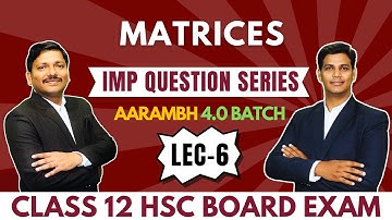 MATRICES LEC 6 IMP QUESTIONS SERIES FOR HSC BOARD EXAM 2025 & CLASS 11 FYJC 2024-25 | DINESH SIR