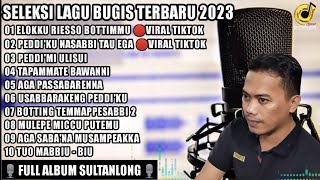 🔰KUMPULAN LAGU BUGIS TERBAIK | PILIHAN 2023| FULL ALBUM SULTANLONG #SULTANLONGCHANNEL (KE-1)