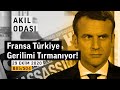 Akıl Odası - Fransa-Türkiye Gerilimi: Homofobi ve Özgürlük