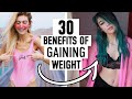 30 BENEFITS of Gaining Weight