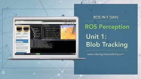 [ROS Tutorials] ROS Perception #Unit1: Using Cameras in ROS and Blob Tracking