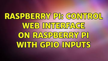 Raspberry Pi: Control web interface on Raspberry Pi with GPIO inputs