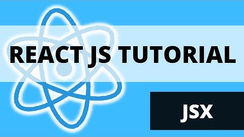 React JS Tutorial For Beginners - JSX