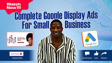 Google Display Ads Tutorial | Complete Step-by-Step Guide