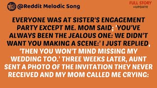 Everyone Was At My Sister’s Engagement Party — Except Me. My Mom Said... - Best Reddit Stories
