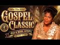 🙏 100 Timeless Gospel Hits | Best of Black Gospel 60s–70s–80s 💖