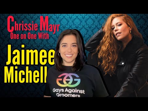Jaimee Michell of Gays Against Groomers LIVE on Chrissie Mayr Podcsast!