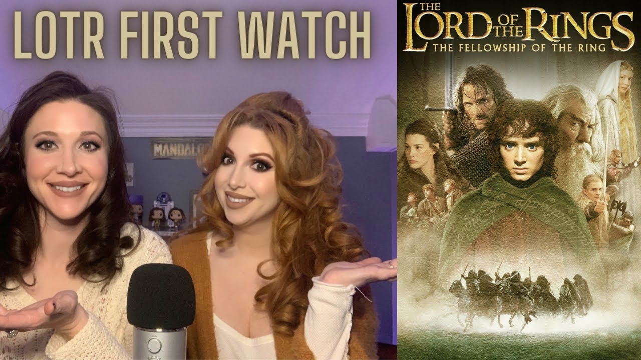 Lord of the Rings: Fellowship of the Ring Discussion- First Watch!